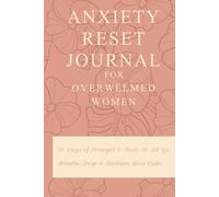 Anxiety Reset Journal for Overwhelmed Women: 30 Days of Prompts & Tools to Let Go, Breathe Deep & Reclaim Your Calm