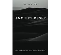 Anxiety Reset: Stop Overthinking. Start Moving. Find Peace.