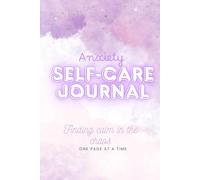 Anxiety Self-Care Journal: Finding calm in the chaos, one page at a time