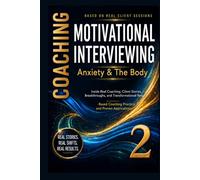 Anxiety & The Body, Motivational interviewing: 70 Real Coaching Stories for Nervous System Regulation and Somatic Awareness: 4