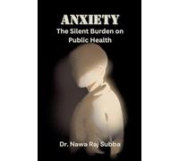Anxiety: The Silent Burden of Public Health