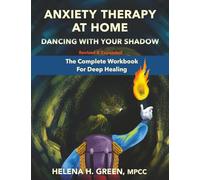 Anxiety Therapy At Home: Dancing With Your Shadow: The Complete Workbook for Deep Healing (Deluxe Colour Edition)