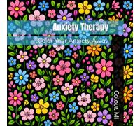 Anxiety Therapy: Color Your Anxiety Away