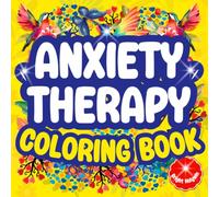 Anxiety Therapy Coloring Book: Calming Mental Health Activity, Bold Relaxing Stress Relief, Depression & Mind Recovery Support, Emotional Reset, Easy Mindfulness-Birthday & Christmas Colouring Gift