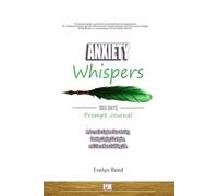 Anxiety Whispers: A 365 Day Journal to Explore Your Anxiety, Develop Coping Strategies, and Live a More Fulfilling Life