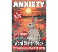 ANXIETY WORD SEARCH BOOK: 50+ Easy-to-Read Puzzles in a Word Find Book About Anxiety Mindful Practises, Calm & Anxiety Relief For Stressed Out Adults ... Mindfulness Brain Games Gift for Relaxation.