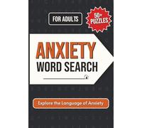 Anxiety Word Search Puzzle Book: Word Searches with Easy-to-Read Print About Anxiety, Panic, Overthinking and More / 6×9 Inches, 118 Pages / 50+ Puzzles