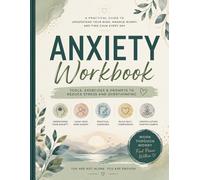 Anxiety Workbook for Adults Guided Exercises, Check-Ins & Coping Tools to Reduce Stress, Calm Overthinking, and Build Emotional Resilience