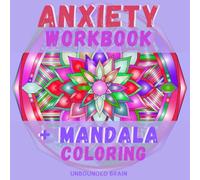 Anxiety Workbook + MANDALA Coloring | Mandala Anxiety Coloring Journal | How To Handle Stress and Anxiety: Overcoming Anxiety Workbook | Guided Workbook For Anxiety, Depression & Panic Attack