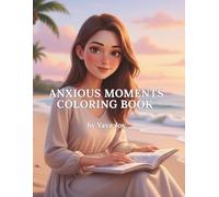 Anxious Moments Coloring Book: Peaceful Lines for Anxiety Relief