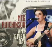 Any Given Day (LIVE) by Meg Hutchinson (2001-01-01)