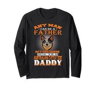 Any Man Can Be A Father Australian Cattle Daddy Dog Dad Maglia a Manica