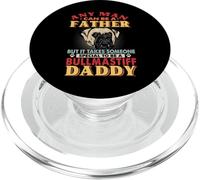 Any Man Can Be A Father Bullmastiff Daddy Funny Dog Lover PopSockets PopGrip per MagSafe