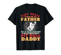 Any Man Can Be A Father Pit Bull Daddy Funny Dog Lover Maglietta