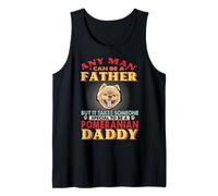 Any Man Can Be A Father Pomeranian Daddy Funny Dog Lover Canotta