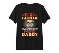Any Man Can Be A Father Pug Daddy Funny Dog Lover Maglietta Premium