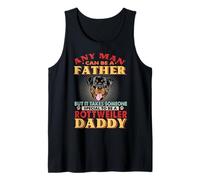 Any Man Can Be A Father Rottweiler Dog Daddy Funny Dog Lover Canotta