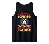 Any Man Can Be A Father Siberian Husky Daddy Funny Dog Lover Canotta