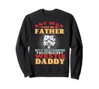 Any Man Can Be A Father Westie Daddy Funny Dog Lover Felpa