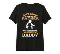 Any Man Can Be Father Someone Special To Be Daddy Fathers Maglietta Premium
