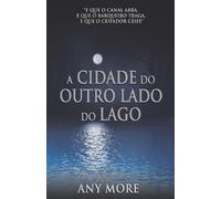 Any More A Cidade do Outro Lado do lago (Tascabile)