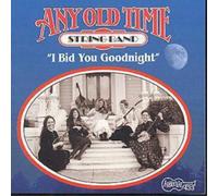 Any Old Time String Band I Bid You Goodnight (CD) Album