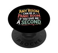 Any Room Can Be A Panic Room If You Give Me A Second - PopSockets PopGrip Adesivo