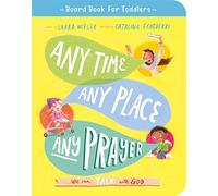 Any Time, Any Place, Any Prayer: We Can Talk With God