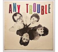 Any Trouble - Any Trouble WHERE ARE ALL THE NICE GIRLS?.