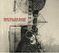 Ben Miller Band Any Way, Shape Or Form (CD) Album