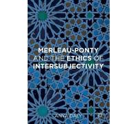 Anya Daly Merleau-Ponty and the Ethics of Intersubjectivity (Copertina rigida)