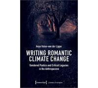 Anya Heise-von der Lippe Writing Romantic Climate Change (Tascabile)