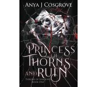 Anya J Cosgrove Princess of Thorns and Ruin (Tascabile)