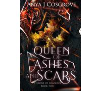 Anya J Cosgrove Queen of Ashes and Scars (Tascabile)