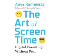 Anya Kamenetz The Art of Screen Time (Tascabile)