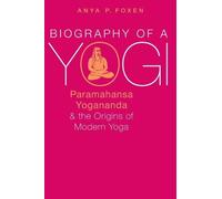 Anya P. Foxen Biography of a Yogi (Tascabile)