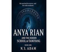 Anya Rian and the Hidden School of Tamiyang