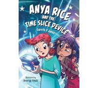 Anya Rice and the Time Slice Device: Fluency 12