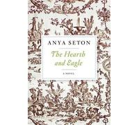 Anya Seton The Hearth and Eagle (Tascabile)