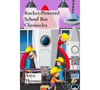 Anya Theroux Rocket-Powered School Bus Chronicles (Tascabile)