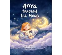 Anya Touched The Moon: A Bedtime Space Adventure and Activity Book
