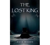 Anya Woods The Lost King (Tascabile)