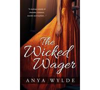 Anya Wylde The Wicked Wager ( A Regency Murder Mystery & Romance ) (Tascabile)