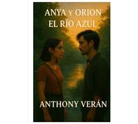 Anya y Orion,El Rio Azul