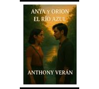 Anya y Orion,El Rio Azul