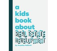 Anyeley Hallova A Kids Book About Real Estate Development (Copertina rigida)