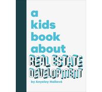 Anyeley Hallova A Kids Book About Real Estate Development (Copertina rigida)