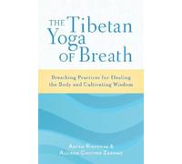 Anyen Rinpoche Allison Choying Zangmo The Tibetan Yoga of Breath (Tascabile)