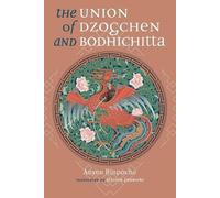 Union of Dzogchen and Bodhichitta: A Guide to the Attainment of Wisdom