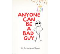 Anyone Can Be a Bad Guy